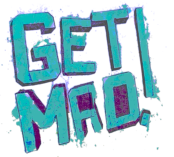 Get Mad